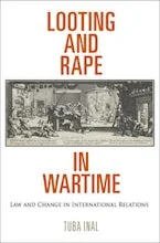 Book cover: Looting and Rape in Wartime by Tuba Inal